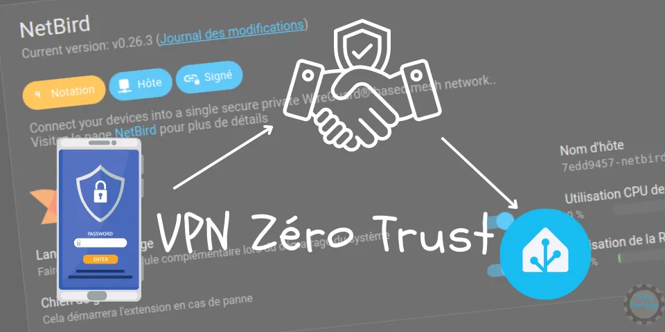 Home Assistant - Accès sécurisé avec Netbird (VPN zéro Trust)