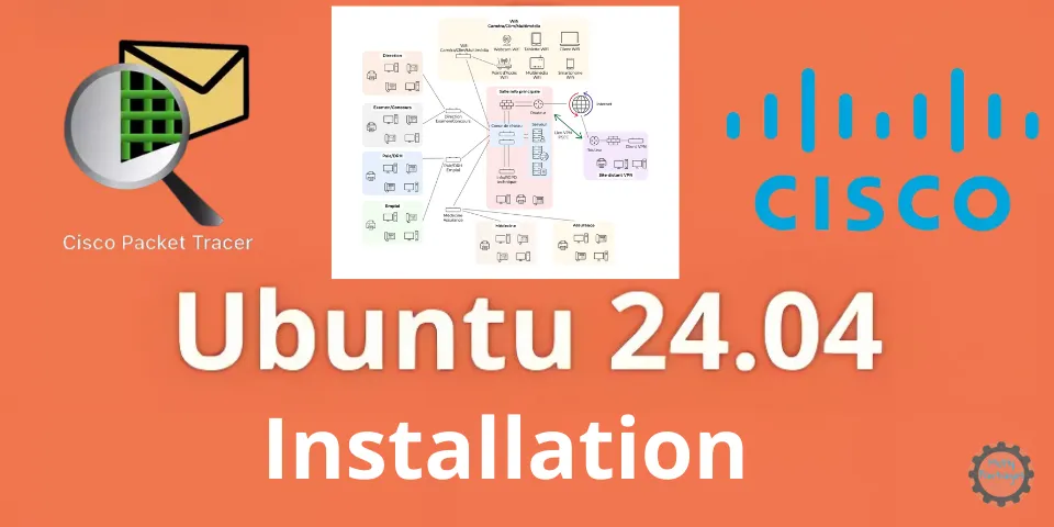 Cisco Packet Tracer - Simuler vos architectures réseaux Cisco - Installation sur Ubuntu 24