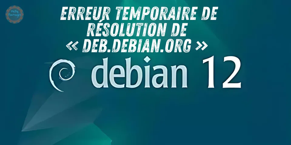 Debian - Erreur temporaire de résolution deb.debian.org